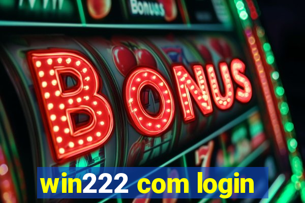 win222 com login